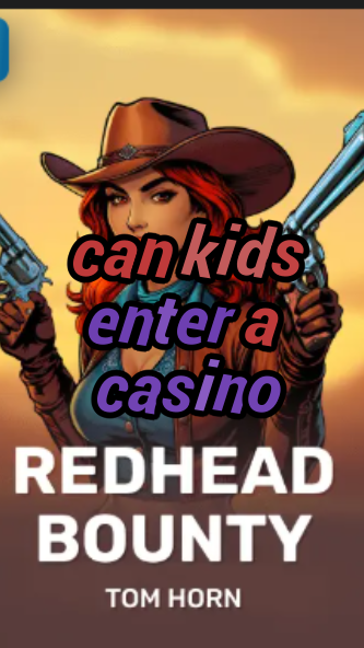 can kids enter a casino-w4cy2mdjlx2bf.com